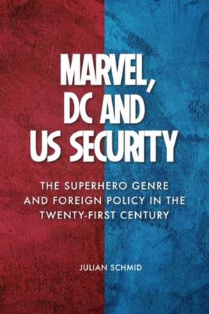 Marvel, DC and US Security de Julian Schmid