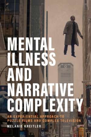 Mental Illness and Narrative Complexity de Melanie Kreitler