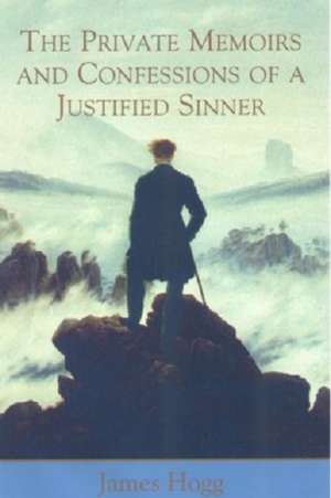 The Private Memoirs and Confessions of a Justified Sinner de James Hogg