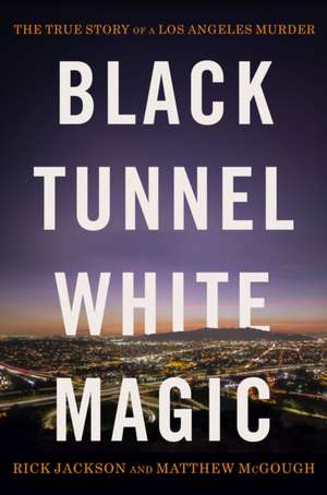 Black Tunnel, White Magic de Matthew McGough