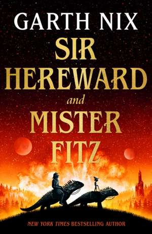 Sir Hereward and Mister Fitz de Garth Nix