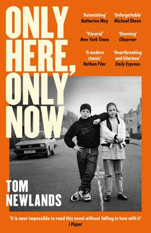 Only Here, Only Now: The funny, moving and original debut from award-winning author Tom Newlands de Tom Newlands
