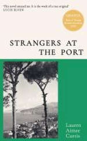 Strangers at the Port de Lauren Aimee Curtis