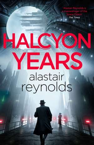Halcyon Years de Alastair Reynolds