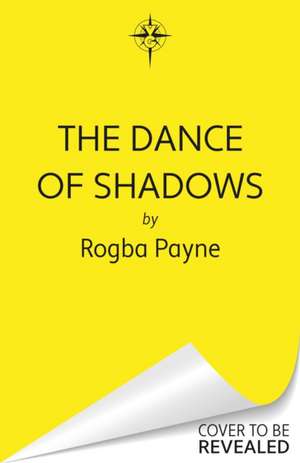 The Dance of Shadows de Rogba Payne