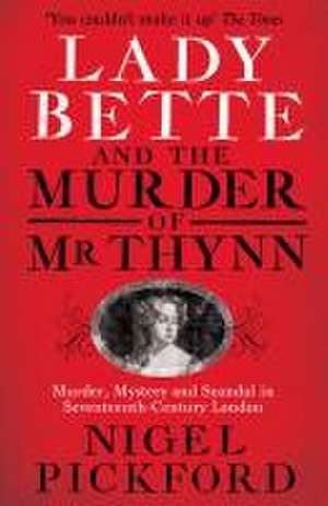 Lady Bette and the Murder of MR Thynn de Nigel Pickford