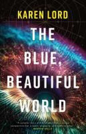 The Blue, Beautiful World de Karen Lord