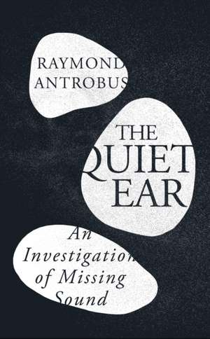 The Quiet Ear de Raymond Antrobus