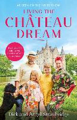 Living the Château Dream de Dick Strawbridge