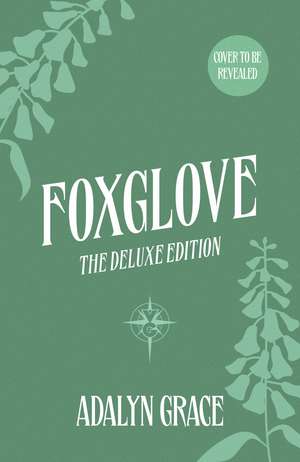 Foxglove: The Deluxe Edition de Adalyn Grace