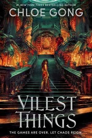 Vilest Things: the fiercely addictive and gripping sequel to the epic fantasy sensation Immortal Longings de Chloe Gong