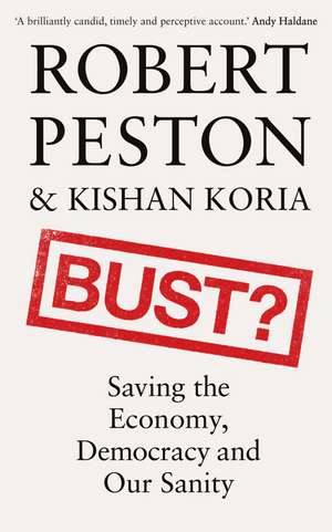 Bust?: Saving the Economy, Democracy and Our Sanity de Robert Peston