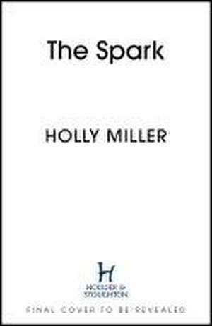 The Spark de Holly Miller