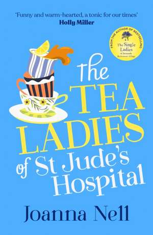 The Tea Ladies of St Jude's Hospital de Joanna Nell