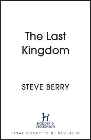 The Last Kingdom de Steve Berry