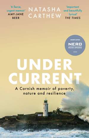 Undercurrent: A Cornish memoir of poverty and resilience, shortlisted for the Nero Book Awards 2023 de Natasha Carthew