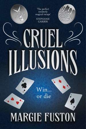Cruel Illusions: the deliciously dark and addictive magical fantasy de Margie Fuston