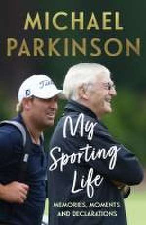 My Sporting Life de Michael Parkinson