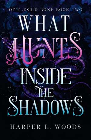 What Hunts Inside the Shadows de Harper L. Woods