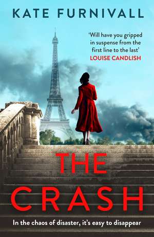 The Crash: gripping and unforgettable WW2 historical fiction from the acclaimed author of The Liberation de Kate Furnivall