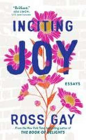 Inciting Joy de Ross Gay