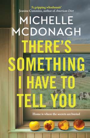 There's Something I Have to Tell You de Michelle McDonagh