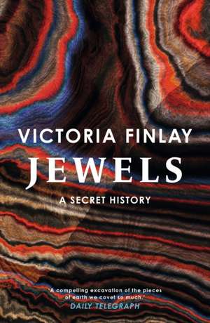 Jewels: A Secret History de Victoria Finlay