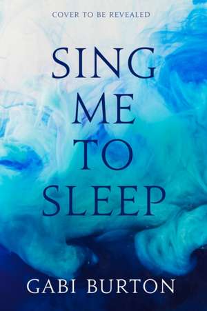 Sing Me to Sleep de Gabi Burton