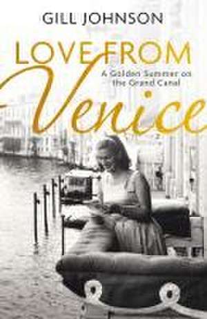 Love From Venice de Gill Johnson