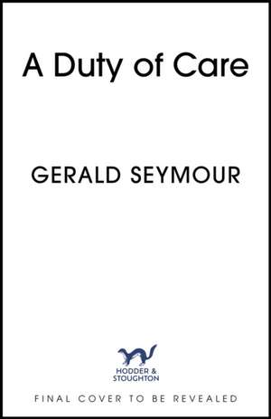 A Duty of Care de Gerald Seymour