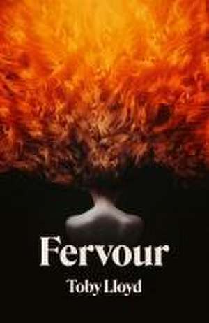 Fervour de Toby Lloyd