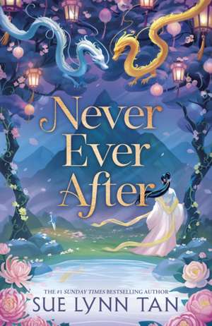 Never Ever After de Sue Lynn Tan