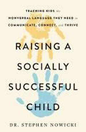 Raising a Socially Successful Child de Dr Nowicki