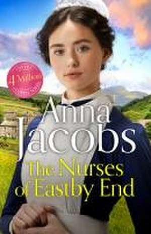 The Nurses of Eastby End de Anna Jacobs