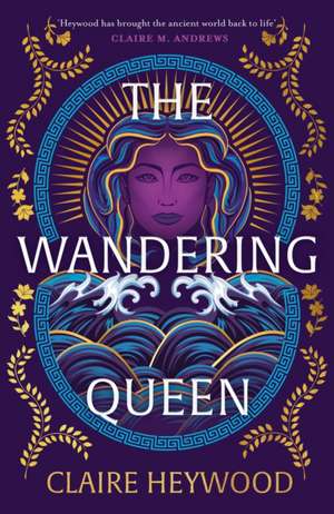 The Wandering Queen de Claire Heywood