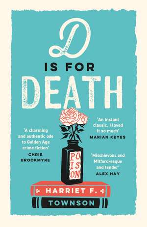 D is for Death: meet the most entertaining and intriguing new detective since Enola Holmes, now longlisted for the CWA Gold Dagger award de Harriet F. Townson