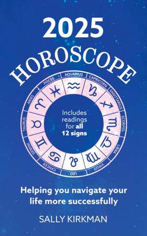 2025 Horoscope - Your Year Ahead de Sally Kirkman