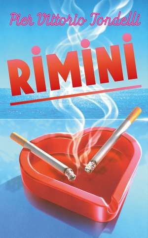 Rimini: The electrifying masterpiece set on the simmering '80s Italian Riviera de Pier Vittorio Tondelli