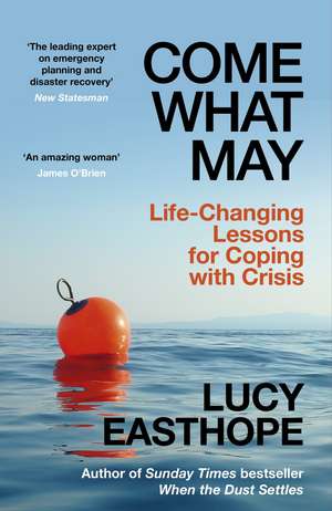 Come What May: An uplifting guide to navigating hard times from the UK's leading expert on recovery de Lucy Easthope