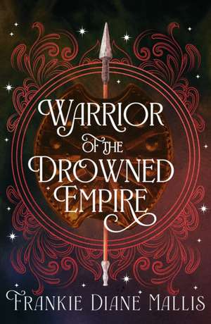 Warrior of the Drowned Empire de Frankie Diane Mallis