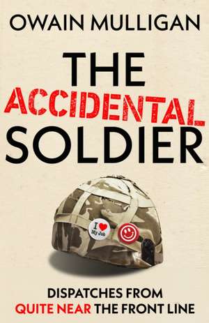 The Accidental Soldier de Owain Mulligan