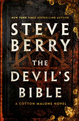 The Devil's Bible: An utterly gripping and addictive action-adventure thriller from New York Times bestselling author Steve Berry de Steve Berry