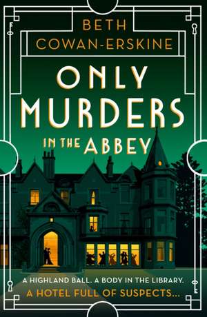 Only Murders in the Abbey de Beth Cowan-Erskine