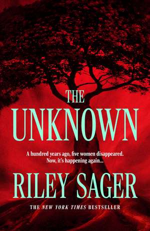 The Unknown: A totally gripping, unputdownable and heart-pounding thriller de Riley Sager