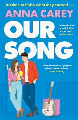 Our Song: An irresistible, heartfelt and uplifting second-chance romance de Anna Carey