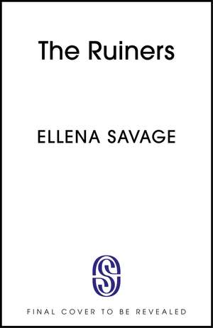 The Ruiners de Ellena Savage