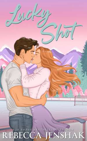 Lucky Shot: A totally unputdownable, forced-proximity ice hockey romance de Rebecca Jenshak