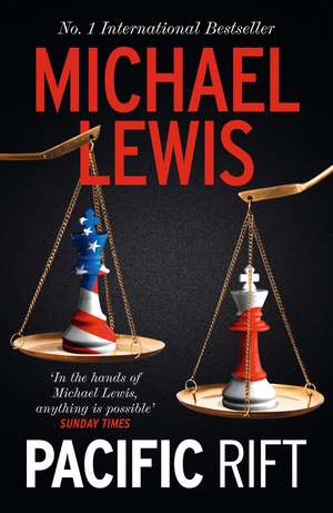 Pacific Rift: The Story of the Epic Culture Clash Between Japan and the USA - from the no 1 bestselling author of The Big Short de Michael Lewis