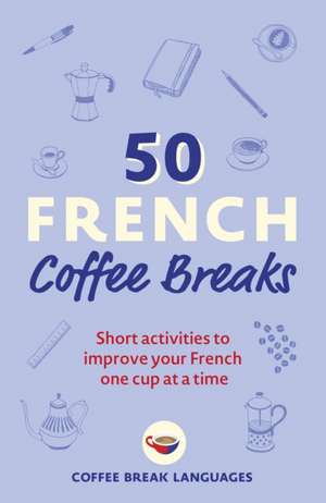 50 French Coffee Breaks de Coffee Break Languages