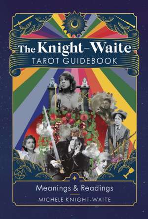 The Knight-Waite Tarot Guidebook de Michele Knight-Waite